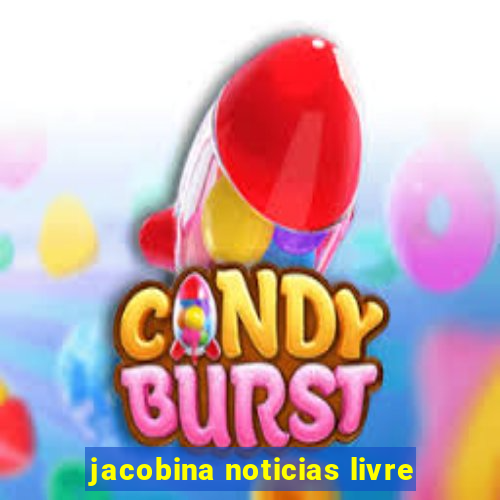 jacobina noticias livre